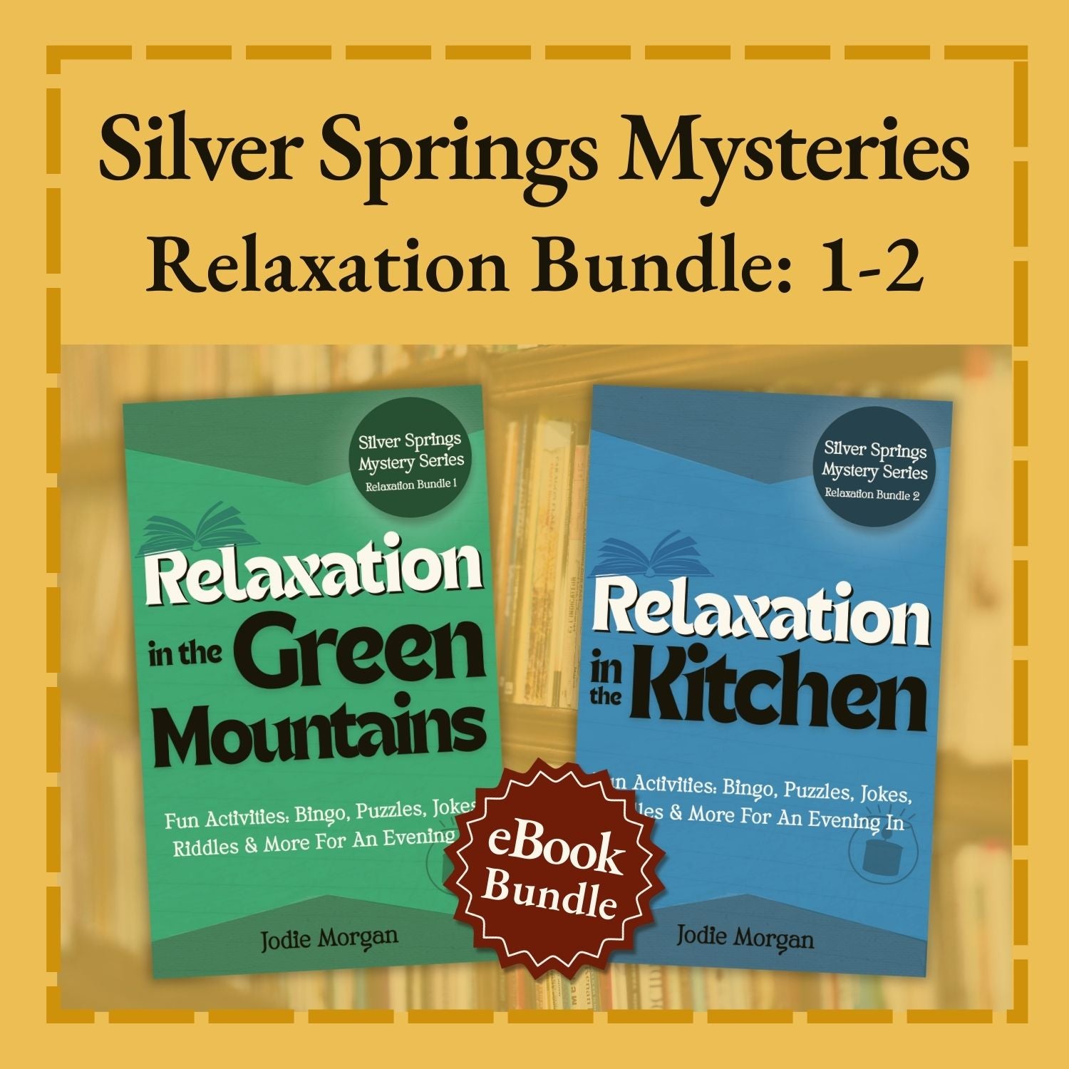 Two books titled 'Relaxation in the Green Mountains' and 'Relaxation in the Kitchen' with a yellow border and text about the Silver Springs Mysteries series.