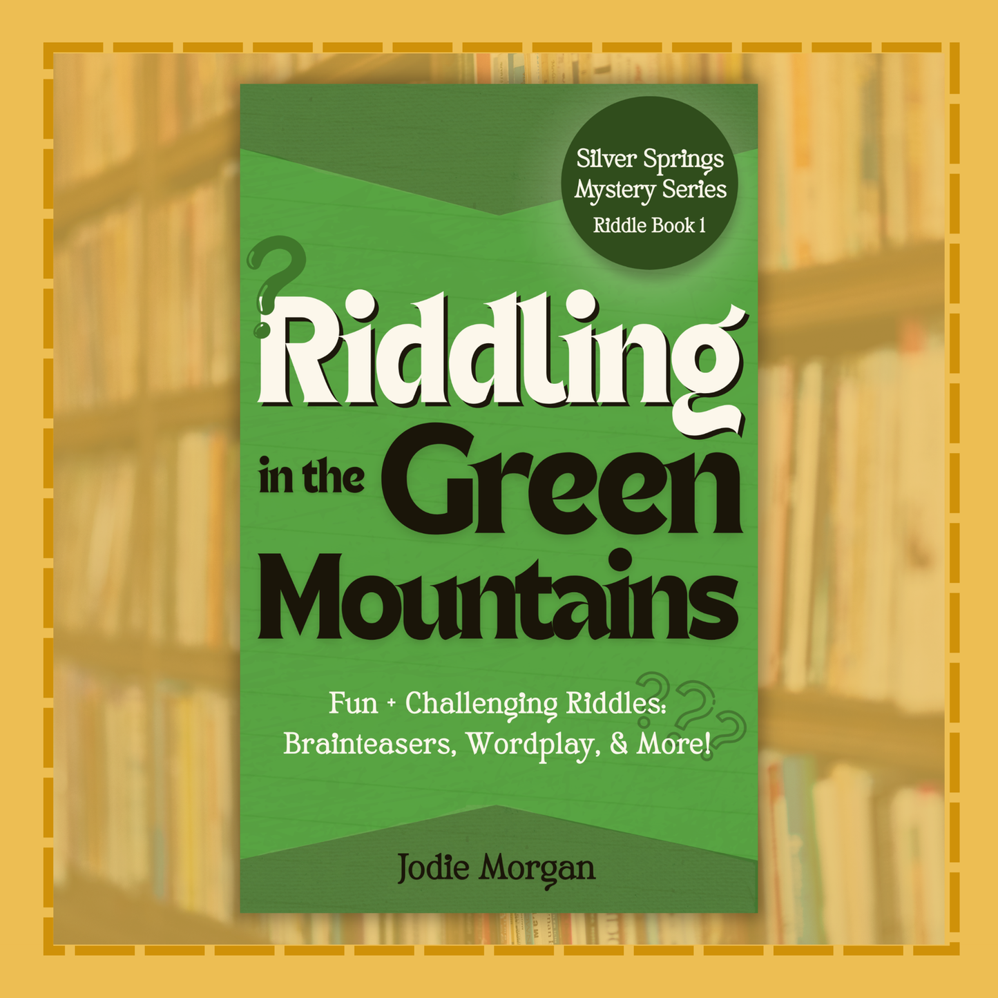 Book cover of 'Riddling in the Green Mountains' by Jodie Morgan on a green background