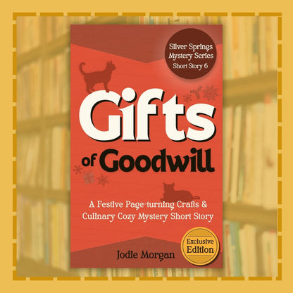 Gifts Of Goodwill (Silver Springs Story #6)