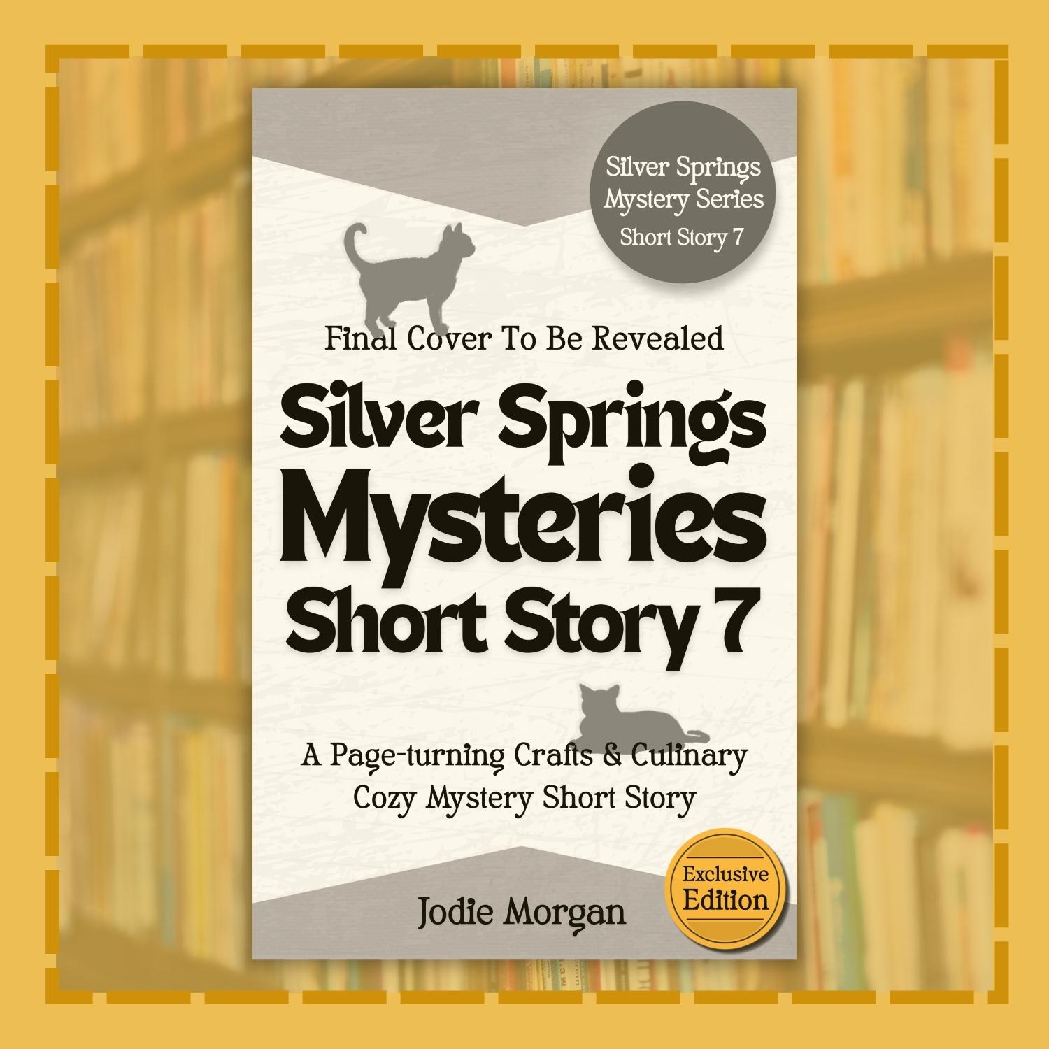 Book cover of 'Silver Springs Mysteries Short Story 7' with a cat illustration on a yellow background.