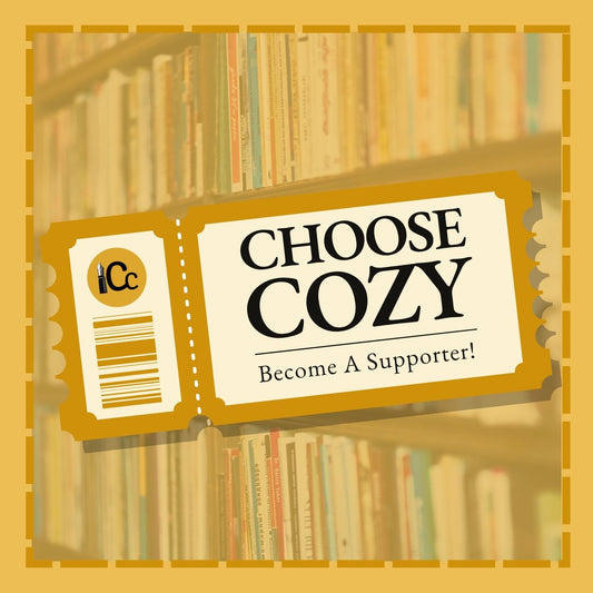 Gold ticket: 'CHOOSE COZY, Become A Supporter!', with Cc logo and barcode, on blurred bookshelf background.